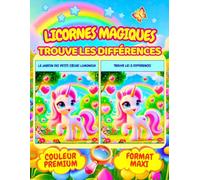 LICORNES MAGIQUES, TROUVE LES DIFFÉRENCES: Jeux amusants dans le monde magique des licornes, images en couleur PREMIUM au format MAXI A4, pour enfants de 5, 6 et 7 ans