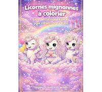 Licornes mignonnes à colorier: Livre de coloriage kawaii pour enfants de 4 à 8 ans