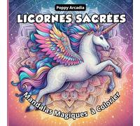 Licornes Sacrées - Mandalas Magiques à Colorier: 50 illustrations uniques | Format carré 8.5 x 8.5 po | 106 pages de détente pour adolescents et adultes