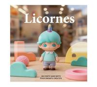 LICORNES: UN CONTE SANS MOTS POUR ENFANTS CRÉATIFS (LA INVASIÓN DE LOS UNICORNIOS)