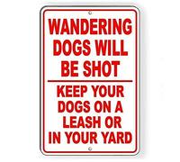 Licpact Letrero de metal Wandering Dogs Will Be Shot Keep Your Dog Ona Leash or Yard de 12 x 8 pulgadas