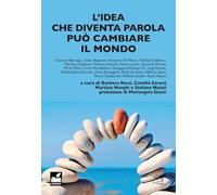 L'idea che diventa parola può cambiare il mondo (Leggere libera-mente)