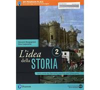 L'idea della storia. Per le Scuole superiori. Con e-book. Con espansione online. Dalla metà del Seicento alla fine dell'Ottocento (Vol. 2)