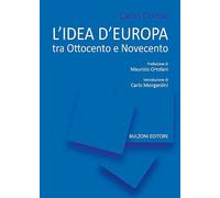 L'idea di Europa. Tra Ottocento e Novecento (Sociologia politica e società)