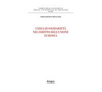 L'idea di solidarietà nel diritto dell'Unione europea (Seminario giuridico della Università di Bologna)