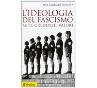 L'ideologia del fascismo. Miti, credenze e valori nella stabilizzazione del regime (Storica paperbacks)