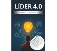 LÍDER 4.0: Cómo impulsar tu empresa y tu carrera en la era de la inteligencia artificial