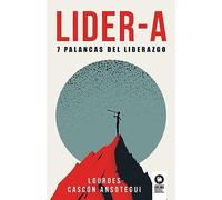 Lider-a: 7 Palancas Del Liderazgo