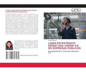 LIDER ESTRATÉGICO DESDE UNA VISION 4.0 EN EMPRESAS PÚBLICAS: En busqueda de la Teoría del Liderazgo 4.0