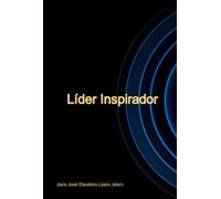 Líder inspirador - A verdadeira essência da liderança
