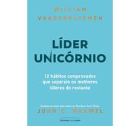 Líder unicórnio: 12 hábitos comprovados que separam os melhores líderes do restante