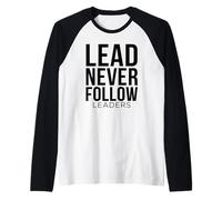 lidera, nunca sigas a los líderes Camiseta Manga Raglan