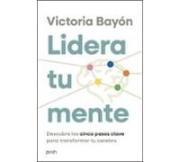 Lidera tu mente: Descubre los cinco pasos clave para transformar tu cerebro (Autoayuda y superación)