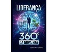 Liderança 360º Da Nova Era (ebook)
