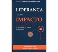 Liderança de Alto Impacto (Poder Consciente na Prática)
