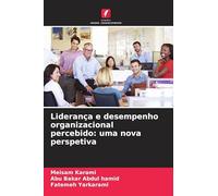 Liderança e desempenho organizacional percebido: uma nova perspetiva