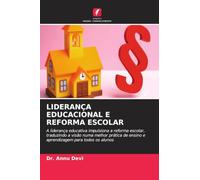 Liderança Educacional E Reforma Escolar: A liderança educativa impulsiona a reforma escolar, traduzindo a visão numa melhor prática de ensino e aprendizagem para todos os alunos