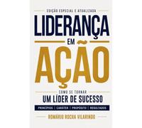 Liderança em Ação: Como se tornar um líder de sucesso