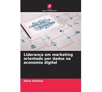 Liderança em marketing orientado por dados na economia digital