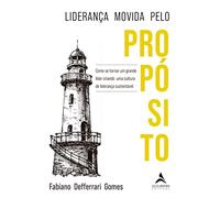 Liderança movida pelo propósito: como se tornar grande líder