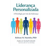 Liderança Personalizada: A Psicologia por Trás da Liderança