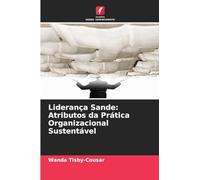 Liderança Sande: Atributos da Prática Organizacional Sustentável