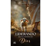 Liderando bajo el designio de Dios
