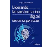 Liderando la transformación digital desde las personas (Empresa y Gestión)