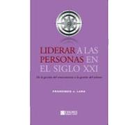 Liderar A Las Personas En El Siglo Xxi