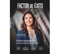 Liderar con propósito: la nueva definición del éxito. Edición #21 Miami (Revista Factor de Éxito Miami)