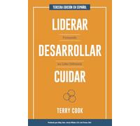 Liderar Desarrollar Cuidar: Formando un Líder Diferente