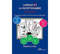 Liderar en la incertidumbre (SIN COLECCION)