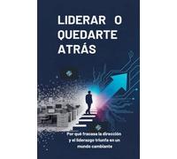 Liderar O Quedarte Atrás
