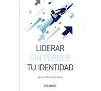 Liderar Sin Perder Tu Identidad (ebook)