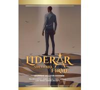 Liderar Sin Tierra Firme: Leadership Skills For Managers