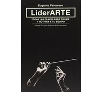 LiderARTE: Todas las claves para dirigir y motivar a tu equipo: 1 (Gestión 2000)
