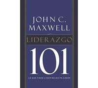 Liderazgo 101: Lo que todo líder necesita saber