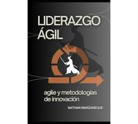Liderazgo Ágil: Agile y Metodologías de Innovación