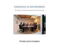 Liderazgo al microondas: Recetas rápidas y verdades incómodas para gestores sanitarios
