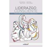 Liderazgo consciente para profesionales inquietas