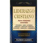 Liderazgo Cristiano: Nueve Elementos Esenciales