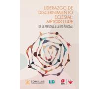 Liderazgo de discernimiento eclesial: Método LiDE: De la persona a la red sinodal (Fuera de Colección)