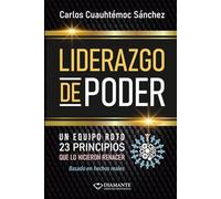 Liderazgo de Poder: 23 Principios para construir equipos invencibles y transformar el caos en victoria