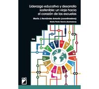 Liderazgo educativo y desarrollo sostenible: un viaje hacia el corazón de las escuelas: 356 (Formación y desarrollo profesional del profesorado)