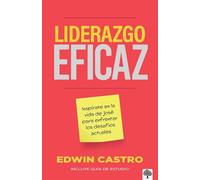 Liderazgo eficaz: Inspírate en la vida de José para enfrentar los desafíos / Eff icient Leadership: Find Inspiration from the Life of Joseph to Face ... de José Para Enfrentar Los Desafíos Actuales