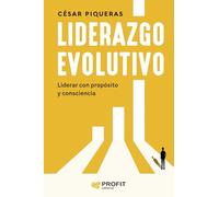 Liderazgo evolutivo: El arte de hacer crecer (MANAGEMENT Y LIDERAZGO)