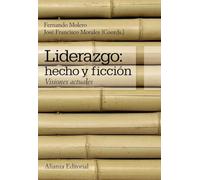 Liderazgo: hecho y ficción: Visiones actuales (Alianza Ensayo)
