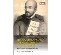 Liderazgo Ignaciano Para Creyentes Y No Creyentes