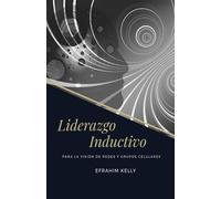 Liderazgo Inductivo: Para la visión de redes y grupos celulares