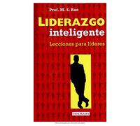 Liderazgo Inteligente. Lecciones Para Lidere